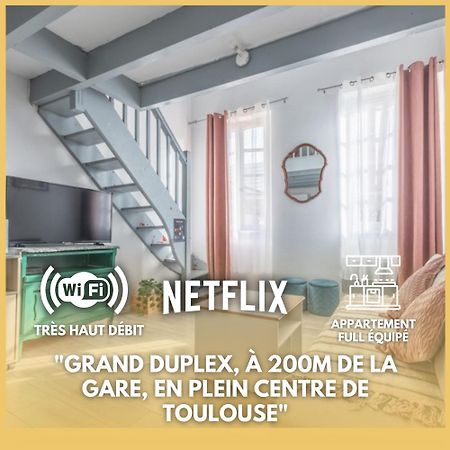 Grand Duplex Centre - Gare Toulouse Exterior foto